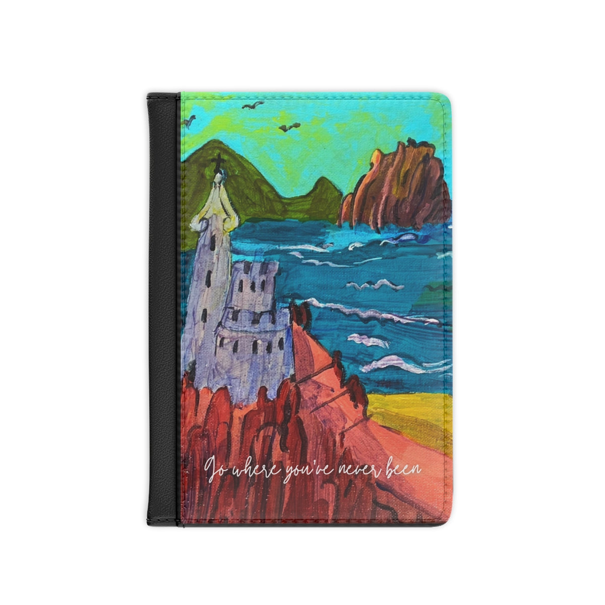 Passport Cover -"Go Where You've Never Been"